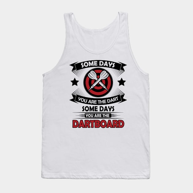 Some days you are the darts 2 Tank Top by nektarinchen